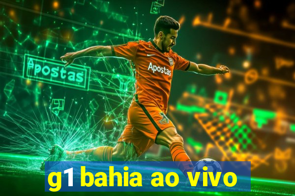 g1 bahia ao vivo